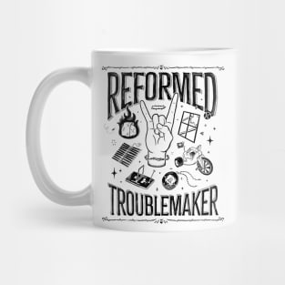 Reformed Troublemaker Mug